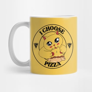 I Choose Pizza Mug